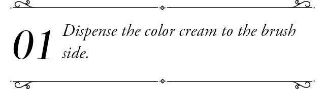 Dispense the color cream to the brush side.
