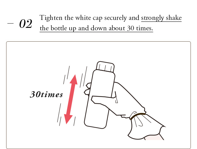 2  Tighten the white cap securely and vigorously strongly shake the bottle up and down about 30 times.30 times