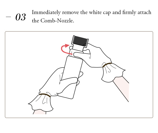 3  Immediately remove the white cap and firmly attach the Comb-Nozzle.